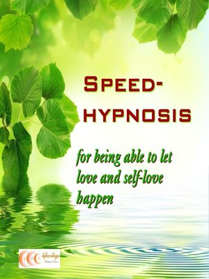 cover image of Speed-hypnosis for being able to let love and self-love happen